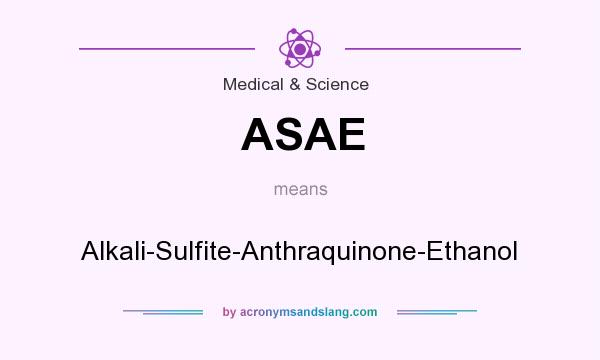 What does ASAE mean? It stands for Alkali-Sulfite-Anthraquinone-Ethanol