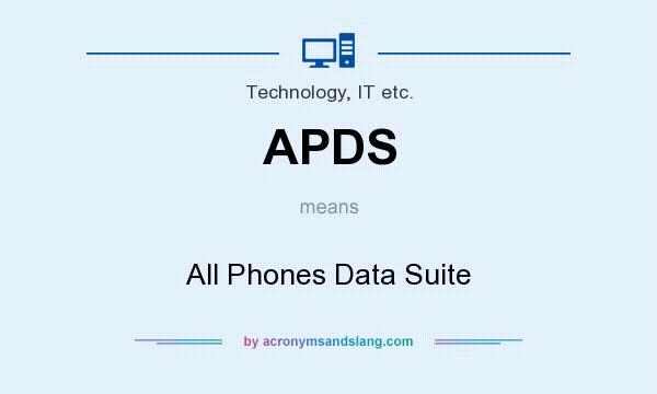 What does APDS mean? It stands for All Phones Data Suite