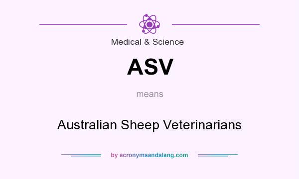 What does ASV mean? It stands for Australian Sheep Veterinarians
