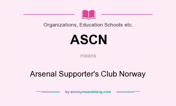 What does ASCN mean? It stands for Arsenal Supporter`s Club Norway