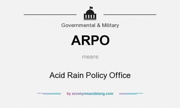 What does ARPO mean? It stands for Acid Rain Policy Office
