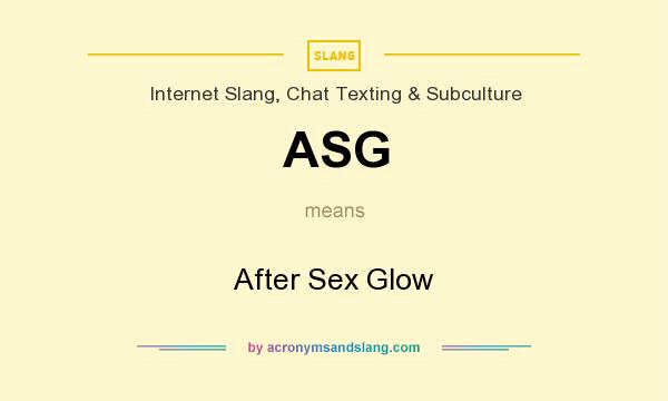 What does ASG mean? It stands for After Sex Glow