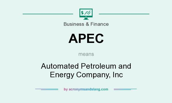 What does APEC mean? It stands for Automated Petroleum and Energy Company, Inc