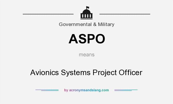 What does ASPO mean? It stands for Avionics Systems Project Officer