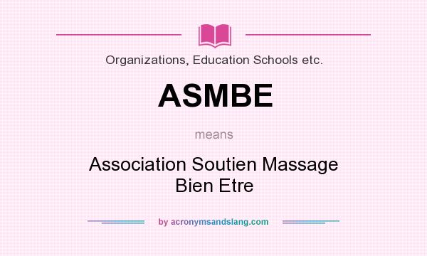 What does ASMBE mean? It stands for Association Soutien Massage Bien Etre