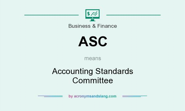 What does ASC mean? It stands for Accounting Standards Committee