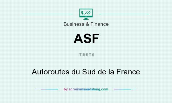 What does ASF mean? It stands for Autoroutes du Sud de la France