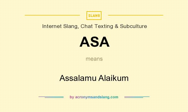 What does ASA mean? It stands for Assalamu Alaikum