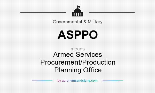 What does ASPPO mean? It stands for Armed Services Procurement/Production Planning Office