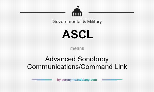 What does ASCL mean? It stands for Advanced Sonobuoy Communications/Command Link