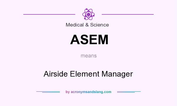 What does ASEM mean? It stands for Airside Element Manager