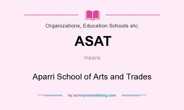 What does ASAT mean? It stands for Aparri School of Arts and Trades