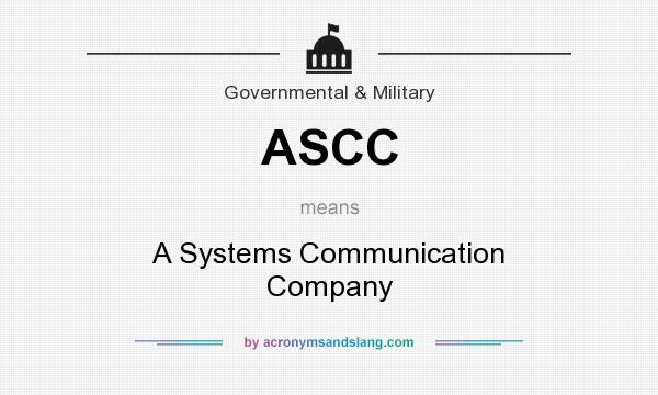 What does ASCC mean? It stands for A Systems Communication Company