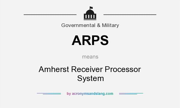 What does ARPS mean? It stands for Amherst Receiver Processor System