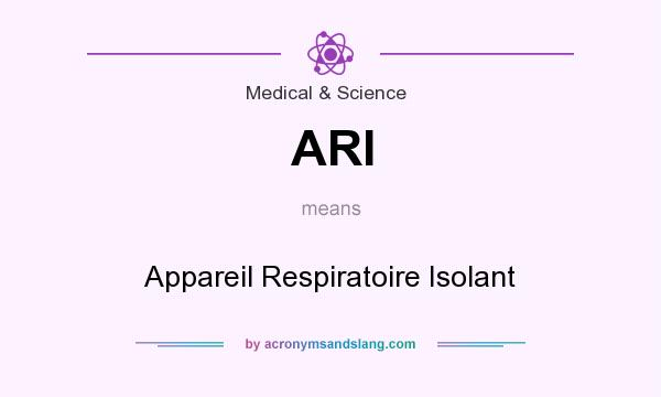 What does ARI mean? It stands for Appareil Respiratoire Isolant