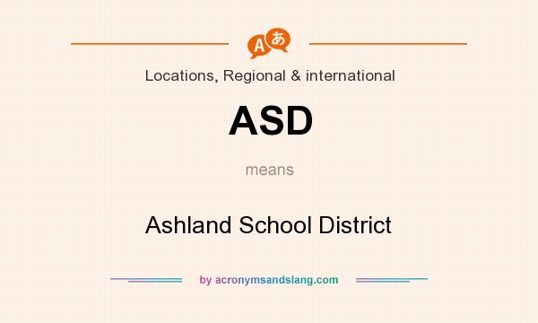 What does ASD mean? It stands for Ashland School District