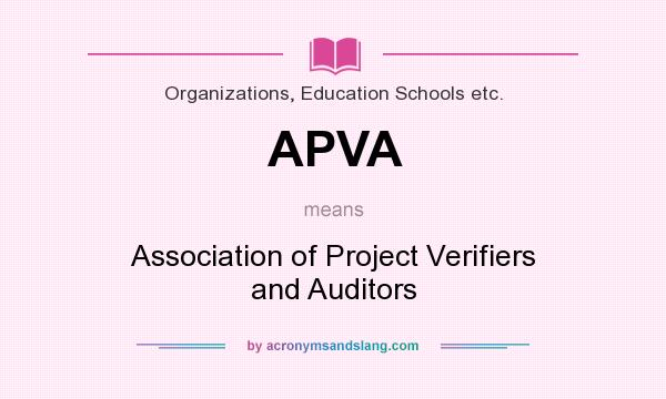 What does APVA mean? It stands for Association of Project Verifiers and Auditors