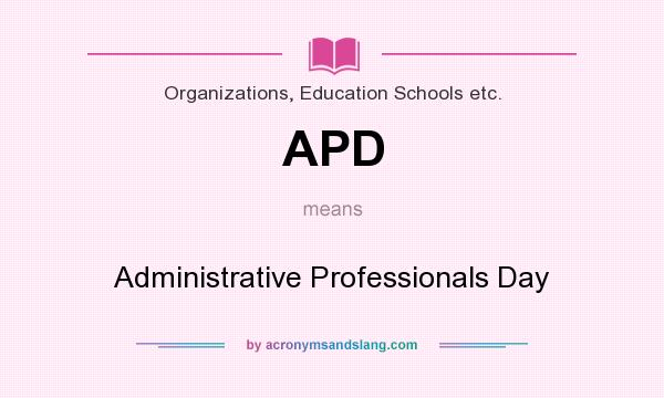 What does APD mean? It stands for Administrative Professionals Day