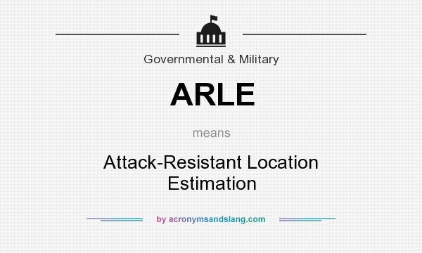 What does ARLE mean? It stands for Attack-Resistant Location Estimation