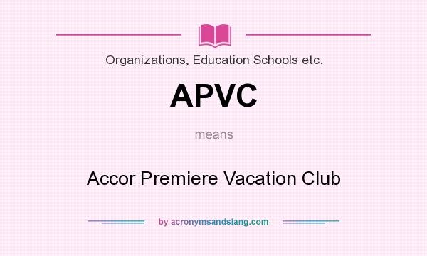 What does APVC mean? It stands for Accor Premiere Vacation Club