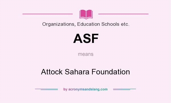 What does ASF mean? It stands for Attock Sahara Foundation
