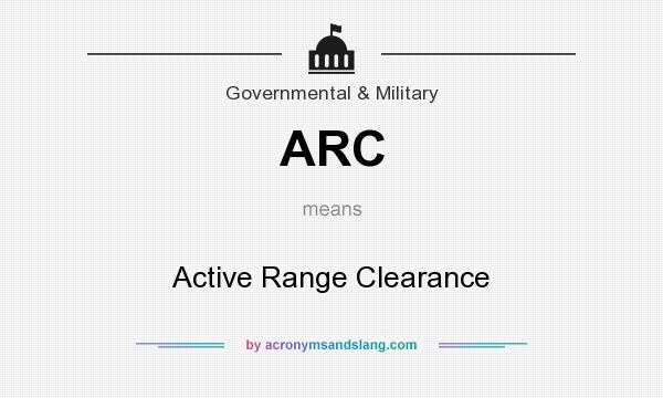 What does ARC mean? It stands for Active Range Clearance
