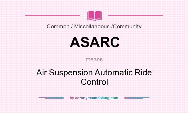 What does ASARC mean? It stands for Air Suspension Automatic Ride Control