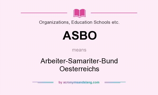 What does ASBO mean? It stands for Arbeiter-Samariter-Bund Oesterreichs