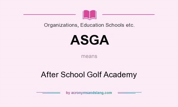 What does ASGA mean? It stands for After School Golf Academy