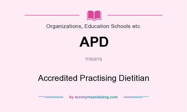 What does APD mean? It stands for Accredited Practising Dietitian