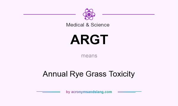 What does ARGT mean? It stands for Annual Rye Grass Toxicity