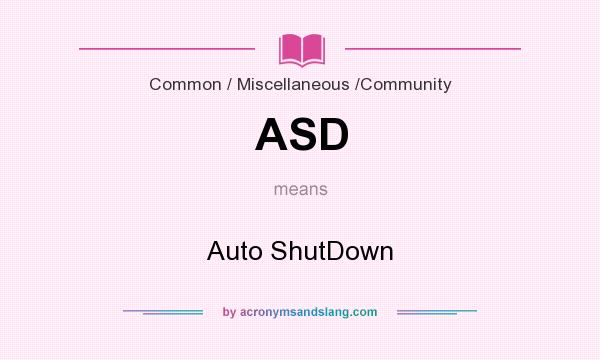 What does ASD mean? It stands for Auto ShutDown