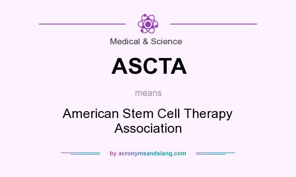 What does ASCTA mean? It stands for American Stem Cell Therapy Association