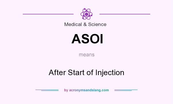 What does ASOI mean? It stands for After Start of Injection