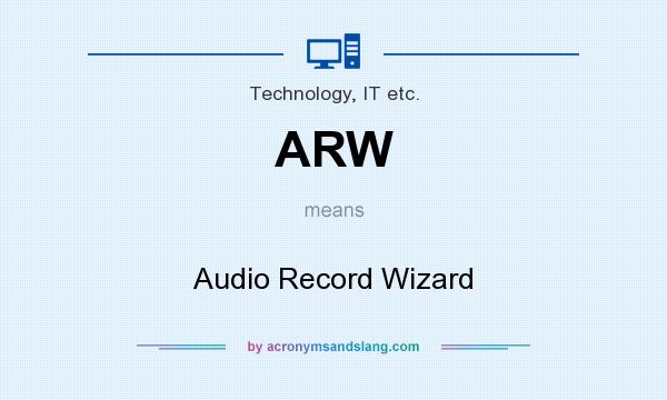 What does ARW mean? It stands for Audio Record Wizard