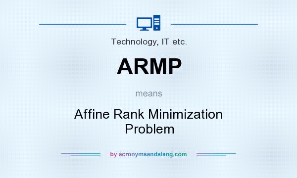What does ARMP mean? It stands for Affine Rank Minimization Problem
