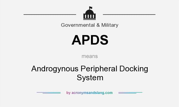 What does APDS mean? It stands for Androgynous Peripheral Docking System
