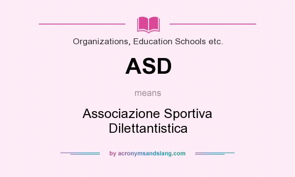 What does ASD mean? It stands for Associazione Sportiva Dilettantistica