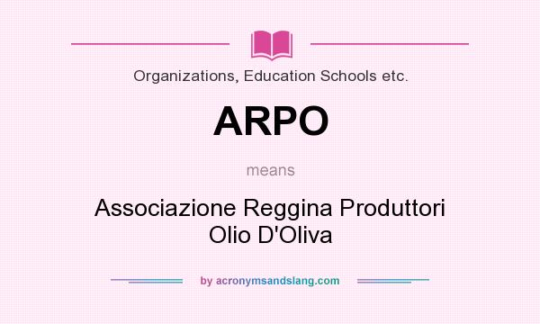 What does ARPO mean? It stands for Associazione Reggina Produttori Olio D`Oliva