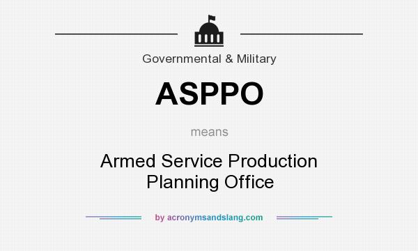 What does ASPPO mean? It stands for Armed Service Production Planning Office