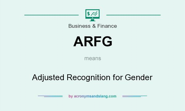 What does ARFG mean? It stands for Adjusted Recognition for Gender