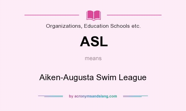 What does ASL mean? It stands for Aiken-Augusta Swim League