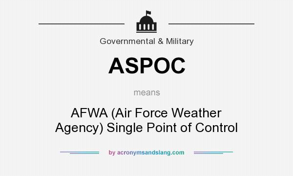 What does ASPOC mean? It stands for AFWA (Air Force Weather Agency) Single Point of Control