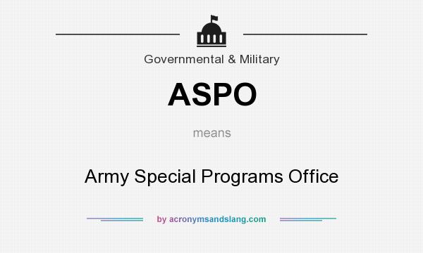 What does ASPO mean? It stands for Army Special Programs Office