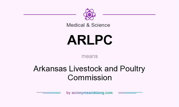 What does ARLPC mean? It stands for Arkansas Livestock and Poultry Commission
