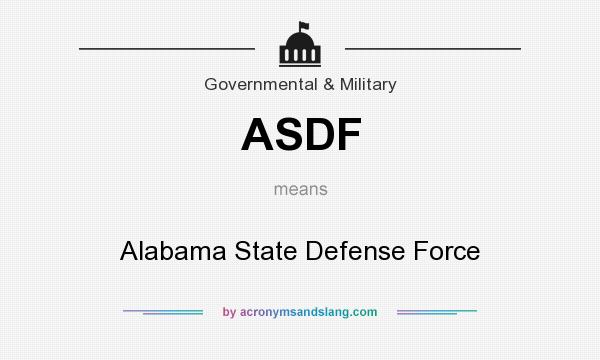 What does ASDF mean? It stands for Alabama State Defense Force