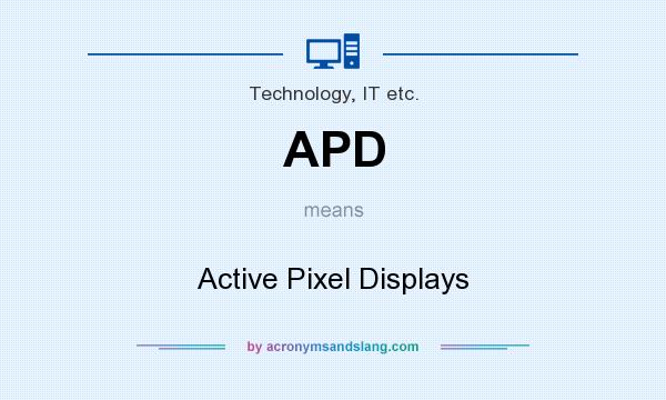 What does APD mean? It stands for Active Pixel Displays