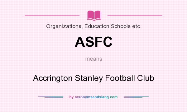 What does ASFC mean? It stands for Accrington Stanley Football Club