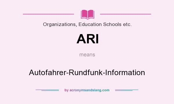 What does ARI mean? It stands for Autofahrer-Rundfunk-Information