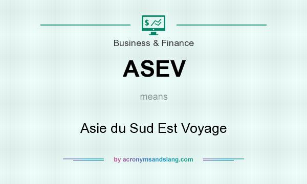 What does ASEV mean? It stands for Asie du Sud Est Voyage